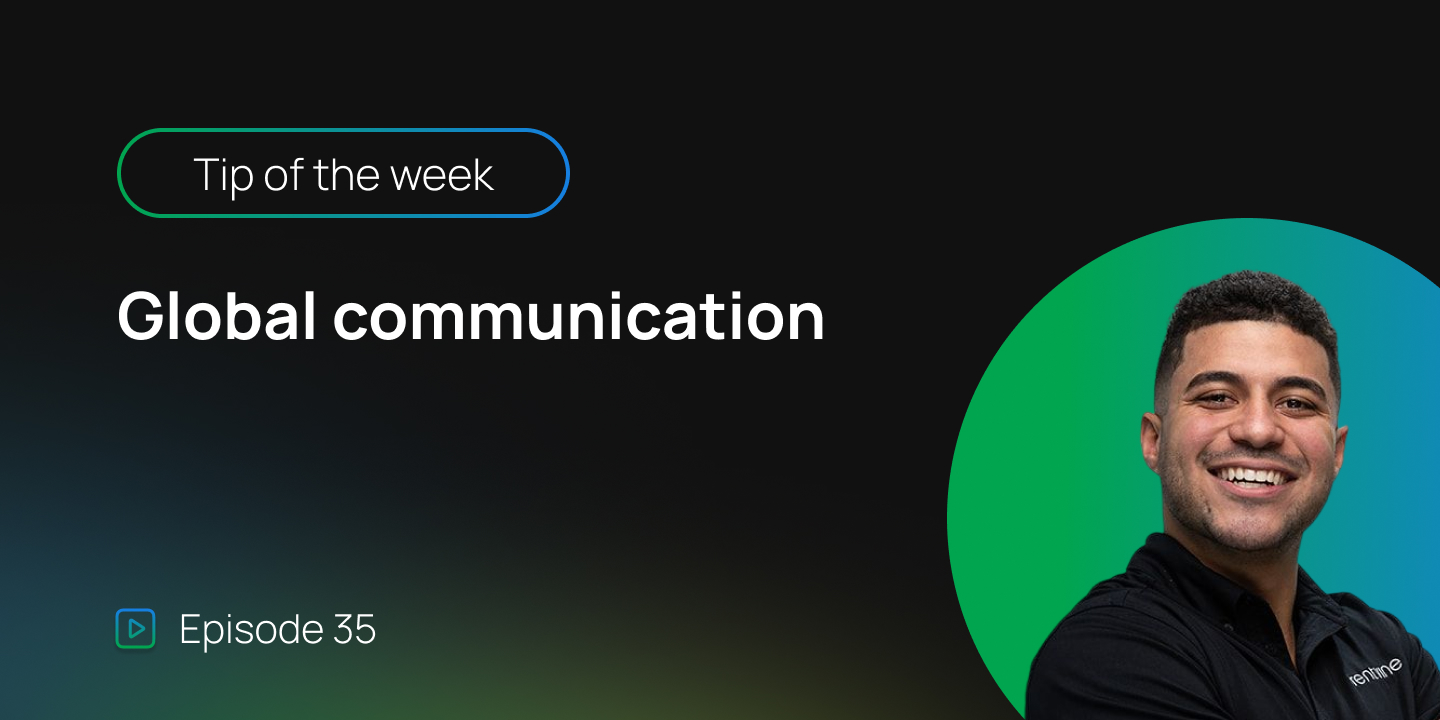 Tip of the week: Episode 35 - Global communication